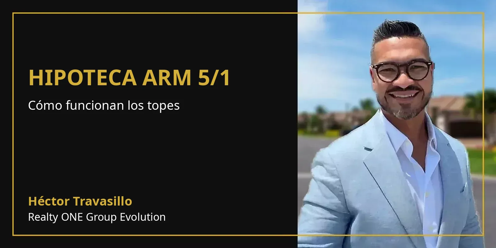 Hipoteca ARM 5/1 con Héctor Travasillo