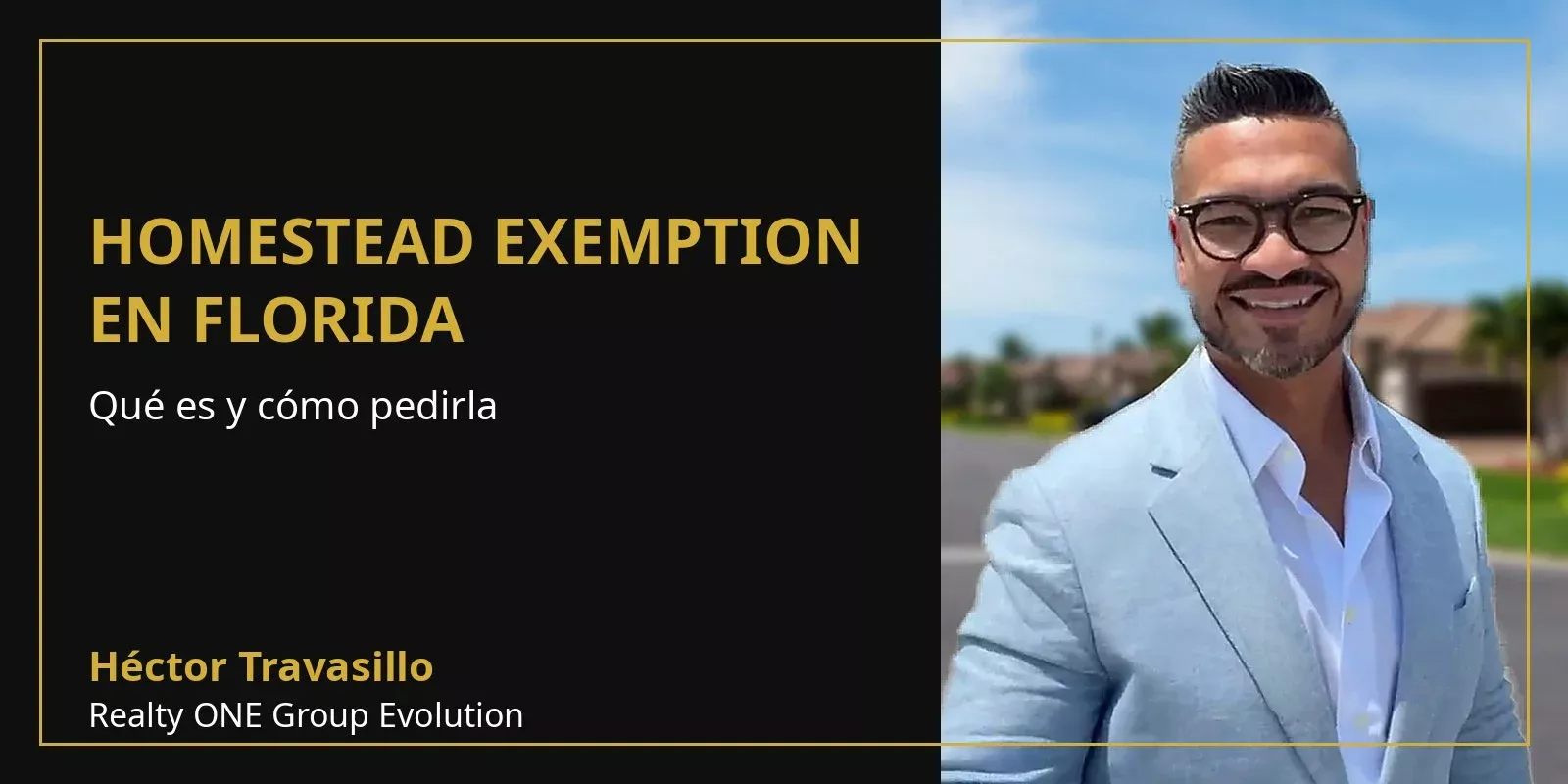 Homestead exemption en Florida con Héctor Travasillo